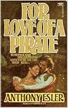 For Love of a Pirate by Anthony Esler