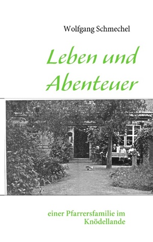 Leben und Abenteuer einer Pfarrersfamilie im Knödellande (German Edition)