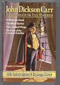 Four Complete Dr. Fell Mysteries: To Wake the Dead / The Blind Barber / The Crooked Hinge / The Case of the Constant Suicides