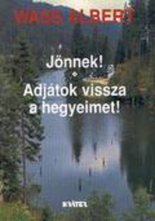 Jönnek! Adjátok vissza a hegyeimet! (Paperback)