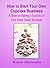 How to Start Your Own Cupcake Business: A Book on Making a Success of Your Home Based Business