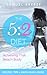The 5:2 Diet: Achieving That Beach Body You Want (5 2 diet, 5:2, 5 2, 5 2 Recipes, 5:2 Recipes, Weight Loss, Intermittent Fasting, 5 2 Diet Kindle, Fast Diet, The Fast Diet)