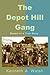 The Depot Hill Gang: Based ...