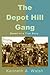 The Depot Hill Gang: Based on a true story.