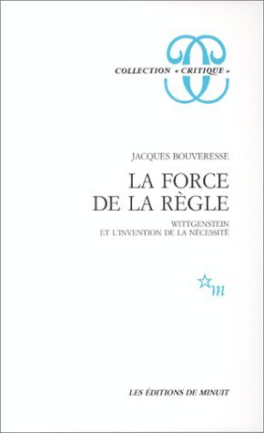 La Force de la règle. Wittgenstein et l’invention de la nécessité (Paperback)