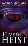 Hive & Heist by Janine A. Southard