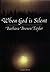 When God is Silent by Barbara Brown Taylor