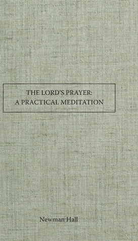 The Lord's Prayer: A Practical Meditation