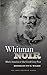 Whitman Noir: Black America and the Good Gray Poet (Iowa Whitman Series)