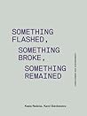 Something Flashed, Something Broke, Something Remained: Consciousness Neue Bieriemiennost