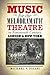 Music for the Melodramatic Theatre in Nineteenth-Century London and New York (Studies Theatre Hist & Culture)