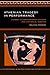 Athenian Tragedy in Performance: A Guide to Contemporary Studies and Historical Debates (Studies Theatre Hist & Culture)