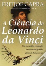 A Ciência de Leonardo da Vinci: Um Mergulho Profundo na Mente do Grande Gênio da Renascença