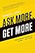 Ask More, Get More: How to ...