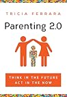 Parenting 2.0: Think in the Future, Act in the Now