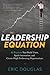 The Leadership Equation by Eric  Douglas