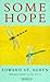 SOME HOPE by Edward St. Aubyn