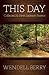 This Day: Sabbath Poems Collected & New: 1979-2013