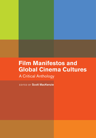 Film Manifestos and Global Cinema Cultures: A Critical Anthology (Hardcover)