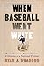 When Baseball Went White: R...