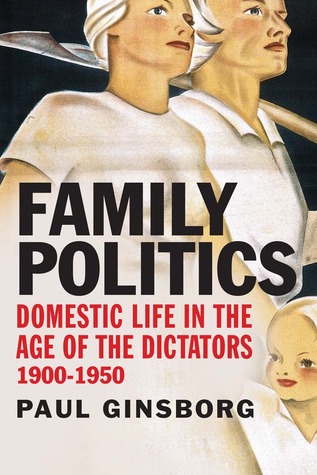 Family Politics: Domestic Life, Devastation and Survival, 1900-1950 (Hardcover)