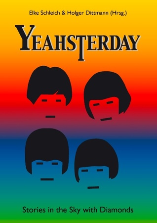 Yeahsterday: Stories in the Sky with Diamonds (German Edition)