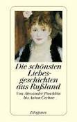 Die schönsten Liebesgeschichten aus Rußland. Von Alexander Puschkin bis Anton Čechov