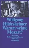 Warum Weinte Mozart?: Reden Aus Fünfundzwanzig Jahren Warum Weinte Mozart?: Reden Aus Fünfundzwanzig Jahren