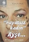 Hayatsız Kadın Ayşe