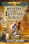 Mystery of the Egyptian Scroll by Scott  Peters Mystery of the Egyptian Scroll by Scott  Peters