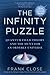 The Infinity Puzzle: How the Hunt to Understand the Universe Led to Extraordinary Science, High Politics, and the Large Hadron Collider