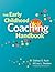 The Early Childhood Coaching Handbook