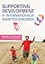 Supporting Development in Internationally Adopted Children
