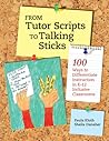 From Tutor Scripts to Talking Sticks: 100 Ways to Differentiate Instruction in K-12 Inclusive Classrooms From Tutor Scripts to Talking Sticks: 100 Ways to Differentiate Instruction in K-12 Inclusive Classrooms