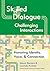 Using Skilled Dialogue to Transform Challenging Interactions: Honoring Identity, Voice, and Connection
