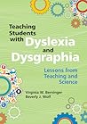 Teaching Students with Dyslexia and Dysgraphia: Lessons from Teaching and Science