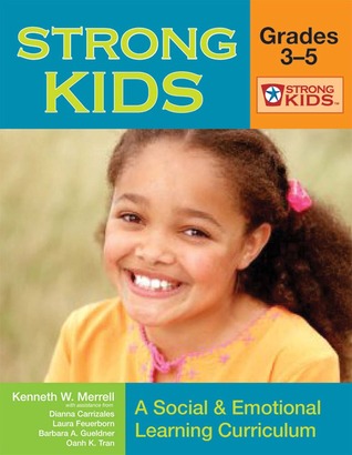 Strong Kids - Grades 3-5: A Social and Emotional Learning Curriculum (Strong Kids Curricula)