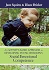 An Activity-Based Approach to Developing Young Children's Social Emotional Competence