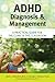 ADHD Diagnosis and Management by Mark L. Wolraich