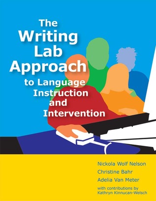 The Writing Lab Approach to Language Instruction and Intervention