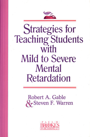 Strategies for Teaching Students With Mild to Severe Mental Retardation