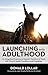 Launching into Adulthood by Judy Woodruff