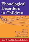 Phonological Disorders in Children: Clinical Decision Making in Assessment and Intervention (CLI)