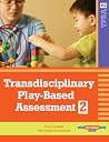 Transdisciplinary Play-Based Assessment, (TPBA2) Transdisciplinary Play-Based Assessment, (TPBA2)