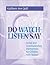 Do-Watch-Listen-Say by Kathleen Ann Quill