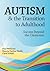 Autism & the Transition to Adulthood: Success Beyond the Classroom
