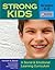 Strong Kids - Grades 6-8: A...
