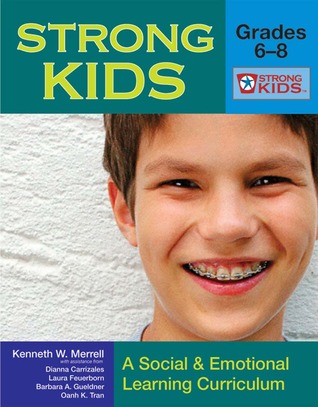 Strong Kids - Grades 6-8: A Social and Emotional Learning Curriculum (Strong Kids Curricula)