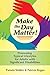 Make the Day Matter!: Promoting Typical Lifestyles for Adults with Significant Disabilities