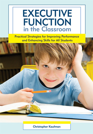 Executive Function in the Classroom: Practical Strategies for Improving Performance and Enhancing Skills for All Students (Paperback)